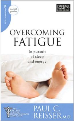 Overcoming Fatigue: In Pursuit of Sleep and Energy (Pocket Guides) Paul C. Reisser