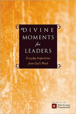 Divine Moments for Leaders: Everyday Inspiration from God's Word Amy E. Mason and Ronald A. Beers