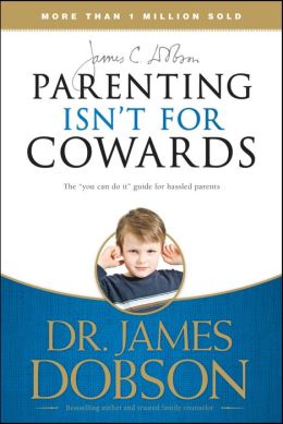 Parenting Isn't for Cowards: The 