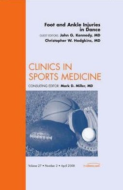 Foot and Ankle Injuries in Dance, An Issue of Clinics in Sports Medicine