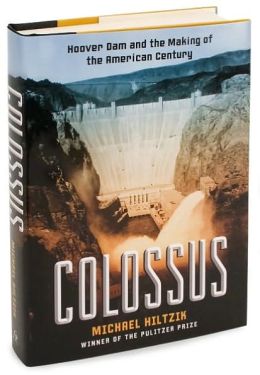 Colossus: Hoover Dam and the Making of the American Century
