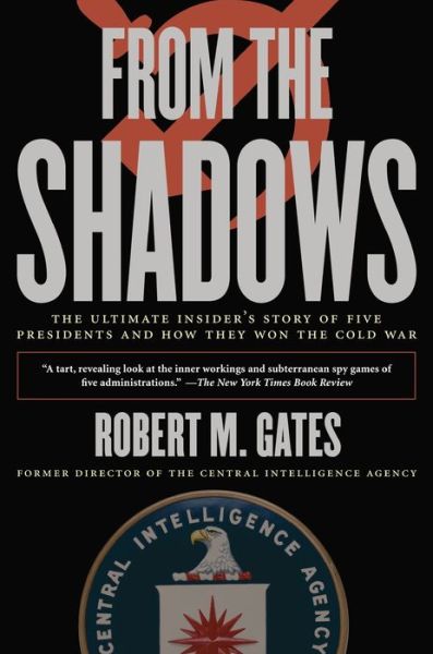 Download best ebooks free From the Shadows: The Ultimate Insider's Story of Five Presidents and How They Won the Cold War 9781416543367