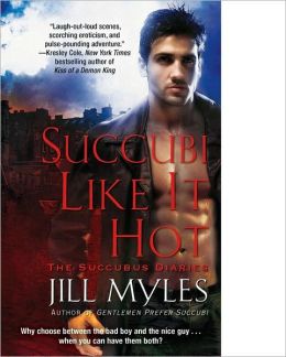 Succubi Like It Hot (The Succubus Diaries) Jill Myles