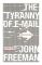 The Tyranny of E-Mail: The Four-Thousand-Year Journey to Your Inbox