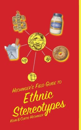 Hechinger's Field Guide to Ethnic Stereotypes