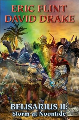 Belisarius II: Storm at Noontide Eric Flint and David Drake