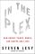 In the Plex: How Google Thinks, Works, and Shapes Our Lives
