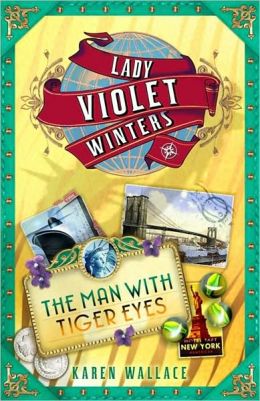 The Man with Tiger Eyes (Lady Violet's Casebook series) Karen Wallace