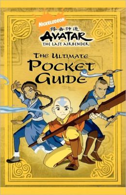 The Ultimate Pocket Guide (Avatar: The Last Air Bender Series)