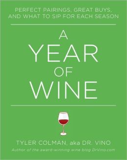 A Year of Wine: Perfect Pairings, Great Buys, and What to Sip for Each Season