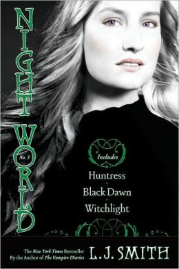 Night World #7-9: Huntress; Black Dawn; Witchlight
