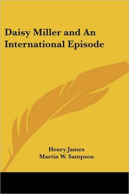 Daisy Miller and An International Episode