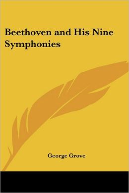Beethoven and His Nine Symphonies