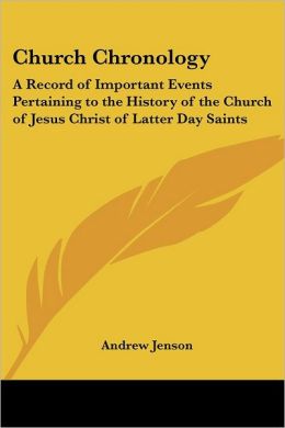Church Chronology: A Record of Important Events Pertaining to the History of the Church of Jesus Christ of Latter Day Saints