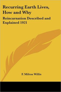 Recurring Earth Lives, How And Why