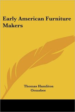 Early American Furniture Makers
