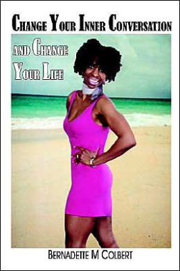 Change Your Inner Conversation And Change Your Life