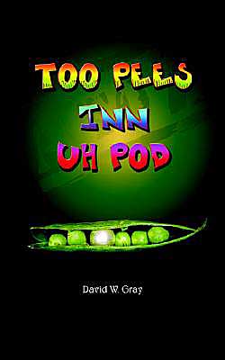 Too Pees Inn Uh Pod: A compilation of miscellaneous goofs in various settings David Gray