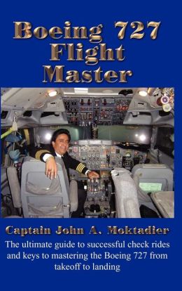 Boeing 727 Flight Master John A. Moktadier