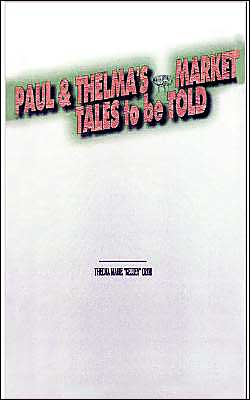 Paul & Thelma's Flea Market: Tales to be Told