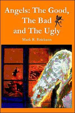 Angels: The Good, the Bad and the Ugly