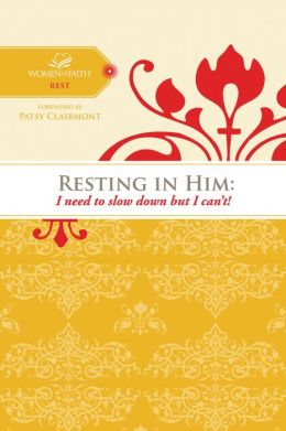 Resting in Him: I need to slow down but I can't!