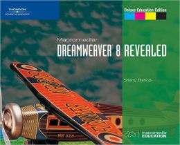 Macromedia Dreamweaver 8 Revealed, Deluxe Education Edition Sherry Bishop
