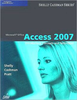 Microsoft Office Access 2007: Introductory Concepts and Techniques