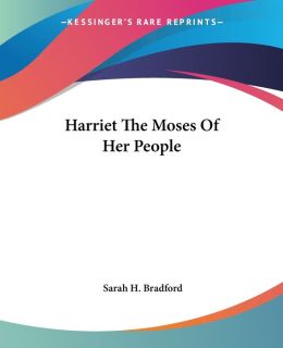 Harriet, the Moses of Her People