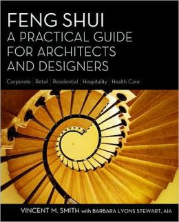 Feng Shui: A Practical Guide for Architects and Designers Vincent Smith and Barbara Lyons Stewart