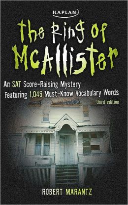 The Ring of McAllister: A Score-Raising Mystery Featuring 1,046 Must-Know SAT Vocabulary Words Robert Marantz