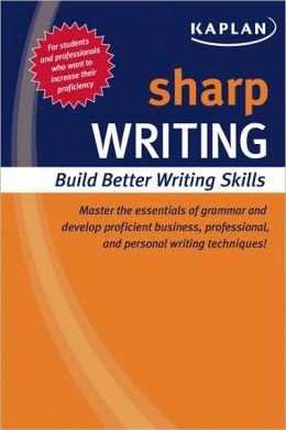 Sharp Writing: Building Better Writing Skills