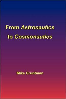 From Astronautics To Cosmonautics