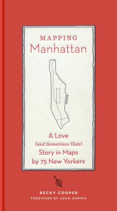 Mapping Manhattan: A Love (And Sometimes Hate) Story in 75 Maps