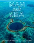 Book Cover Image. Title: Man and Sea:  Planet Ocean, Author: Yann Arthus-Bertrand