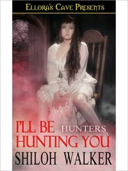 I'll be Hunting You (Hunters Series)