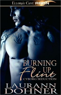 Burning Up Flint (Cyborg Seduction Series #1)