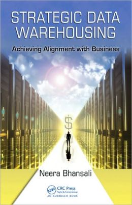 Strategic Data Warehousing: Achieving Alignment with Business