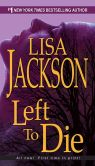 Book Cover Image. Title: Left to Die (Montana 'To Die' Series #1), Author: Lisa Jackson