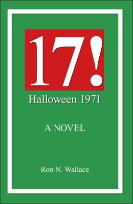 17!: Halloween 1971 Ron N. Wallace