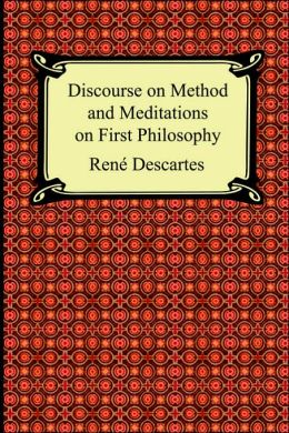 Discourse On Method And Meditations On First Philosophy