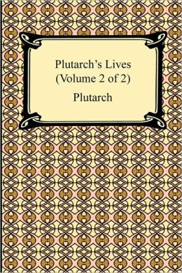 Plutarch's Lives (Volume 2 Of 2)