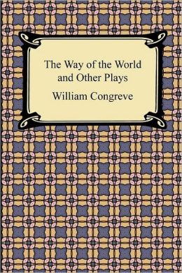 The Way Of The World And Other Plays