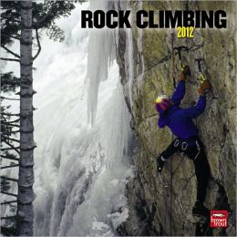Rock Climbing 2013 Square 12X12 Wall Calendar BrownTrout Publishers