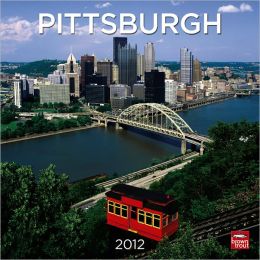 Pittsburgh 2012 Square 12X12 Wall Calendar BrownTrout Publishers Inc