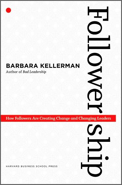 Free download pdf e book Followership: How Followers Are Creating Change and Changing Leaders by Barbara Kellerman 9781422103685 (English Edition) CHM PDB RTF