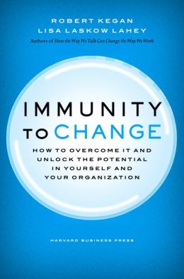 Immunity to Change: How to Overcome It and Unlock the Potential in Yourself and Your Organization