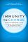 Immunity to Change: How to Overcome It and Unlock the Potential in Yourself and Your Organization