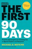 Book Cover Image. Title: The First 90 Days, Updated and Expanded:  Proven Strategies for Getting Up to Speed Faster and Smarter, Author: Michael Watkins