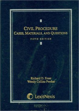 Civil Procedure Cases Materials & Questions 5E 2008